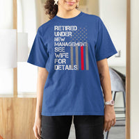 Retirement Gifts For Men T Shirt For Women Retired Under New Management See Wife Retired Dad