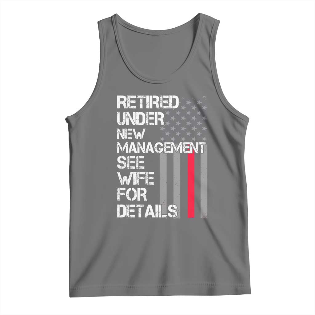 Retirement Gifts For Men Tank Top Retired Under New Management See Wife Retired Dad