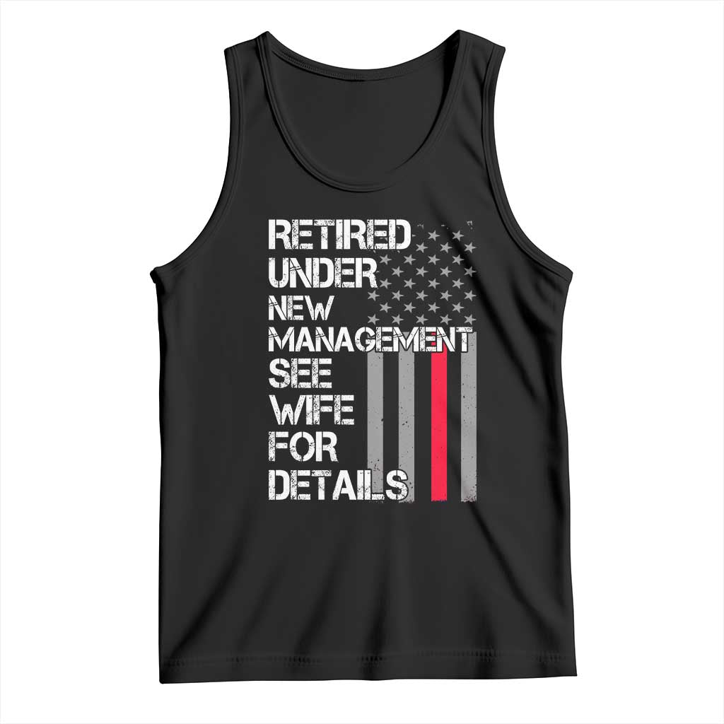 Retirement Gifts For Men Tank Top Retired Under New Management See Wife Retired Dad