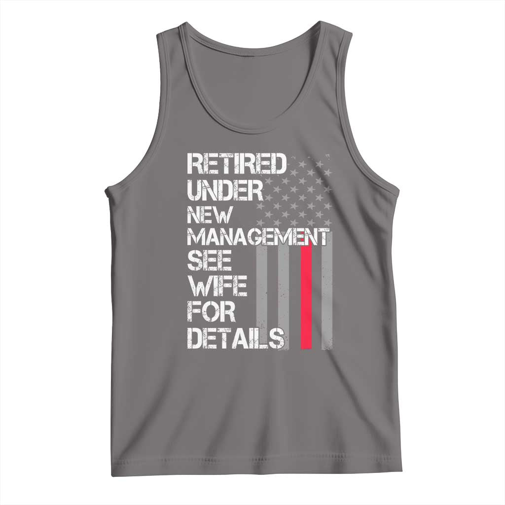Retirement Gifts For Men Tank Top Retired Under New Management See Wife Retired Dad