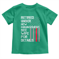 Retirement Gifts For Men Toddler T Shirt Retired Under New Management See Wife Retired Dad