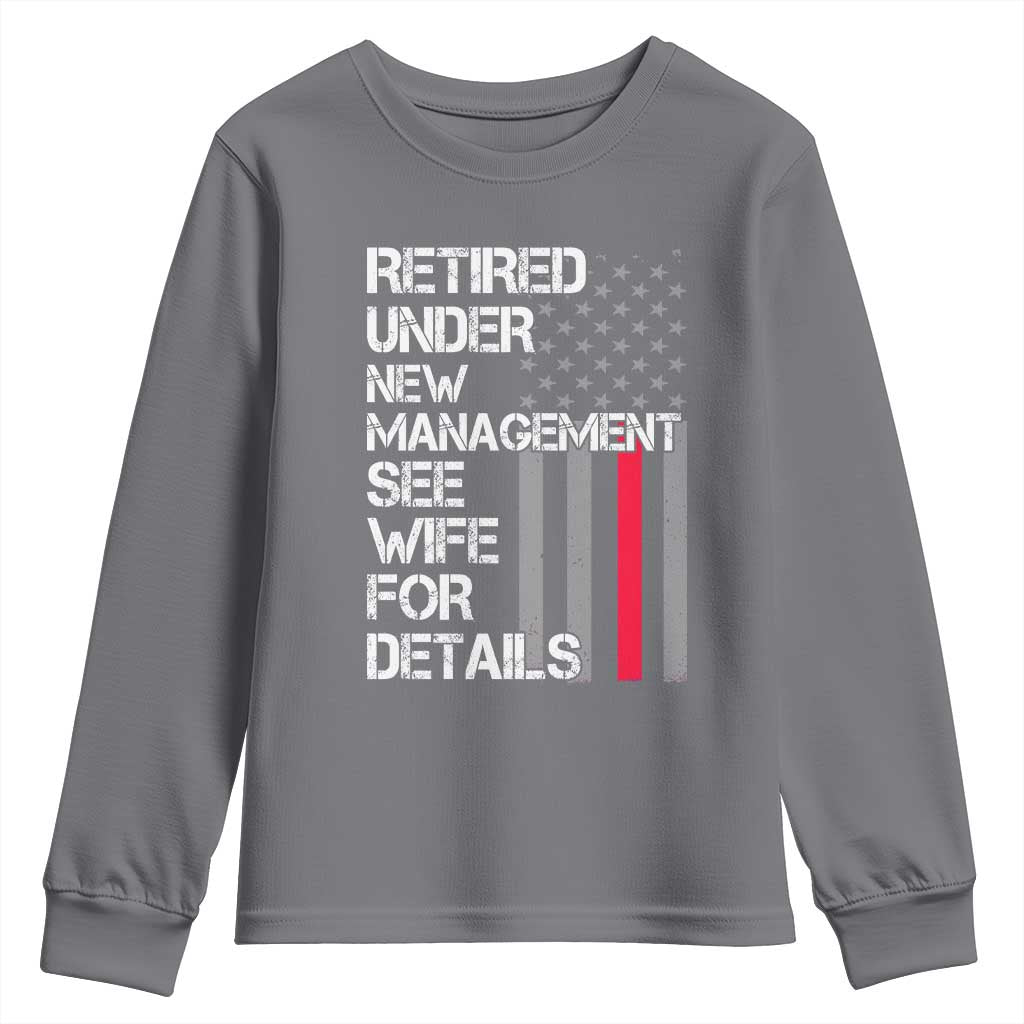 Retirement Gifts For Men Youth Sweatshirt Retired Under New Management See Wife Retired Dad