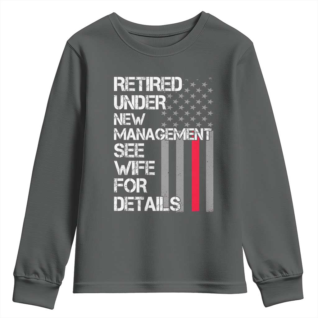 Retirement Gifts For Men Youth Sweatshirt Retired Under New Management See Wife Retired Dad