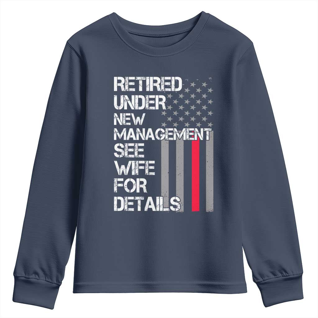 Retirement Gifts For Men Youth Sweatshirt Retired Under New Management See Wife Retired Dad
