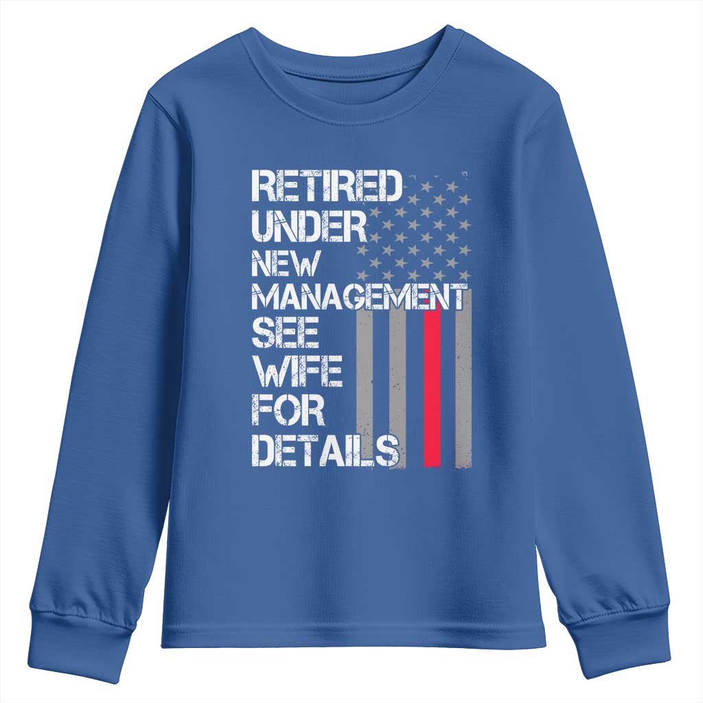 Retirement Gifts For Men Youth Sweatshirt Retired Under New Management See Wife Retired Dad