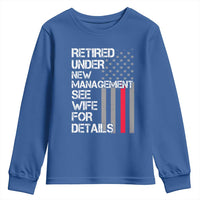 Retirement Gifts For Men Youth Sweatshirt Retired Under New Management See Wife Retired Dad