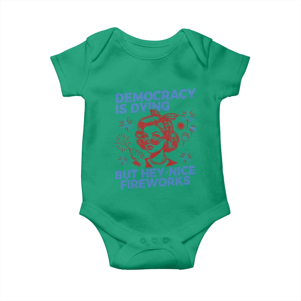 Funny Democracy Is Dying But Hey Nice Fireworks 4th Of July Baby Onesie