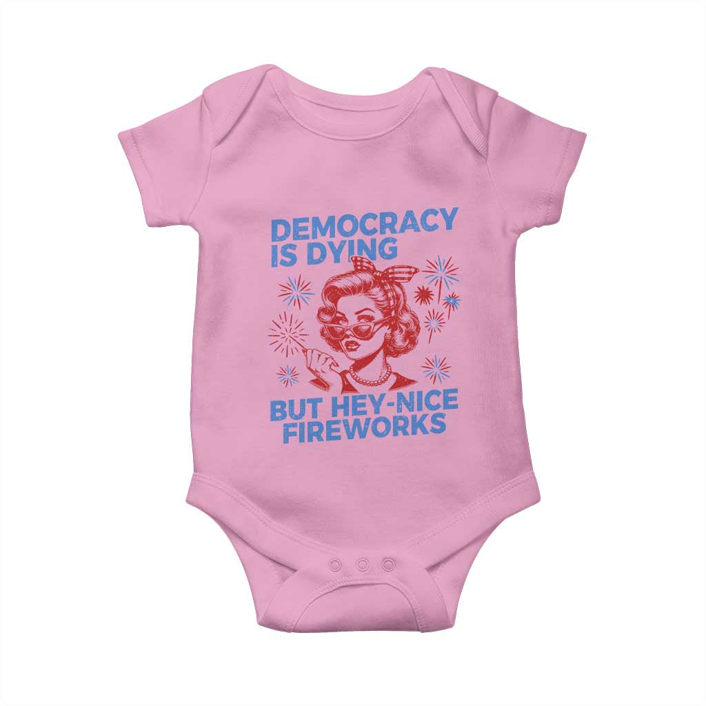 Funny Democracy Is Dying But Hey Nice Fireworks 4th Of July Baby Onesie