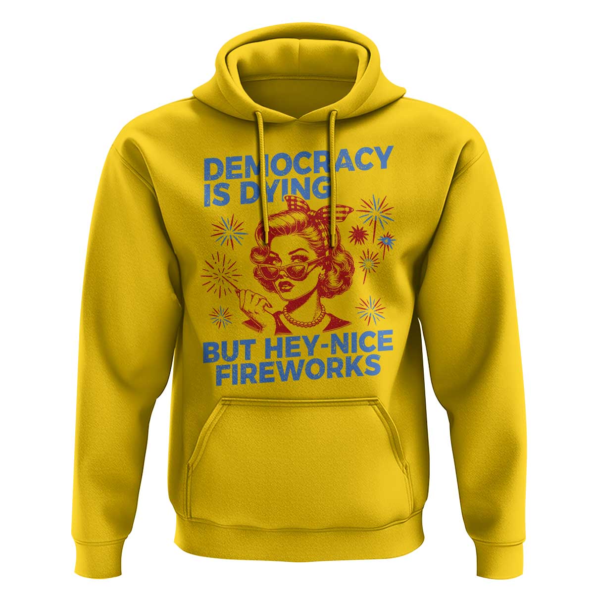 Funny Democracy Is Dying But Hey Nice Fireworks 4th Of July Hoodie