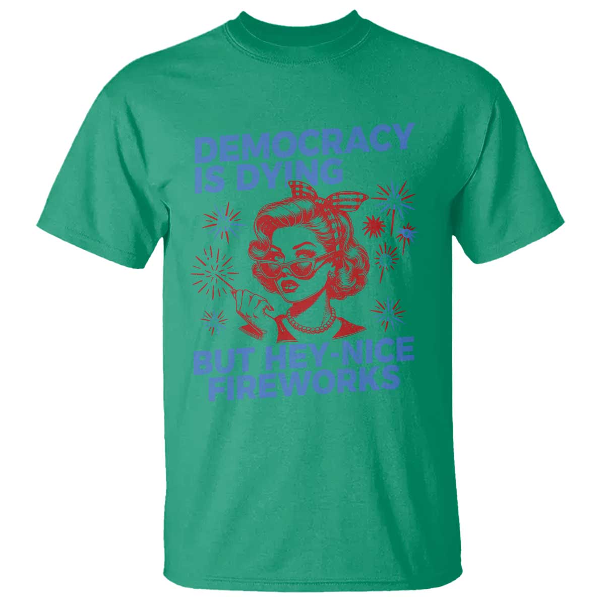 Funny Democracy Is Dying But Hey Nice Fireworks 4th Of July T Shirt