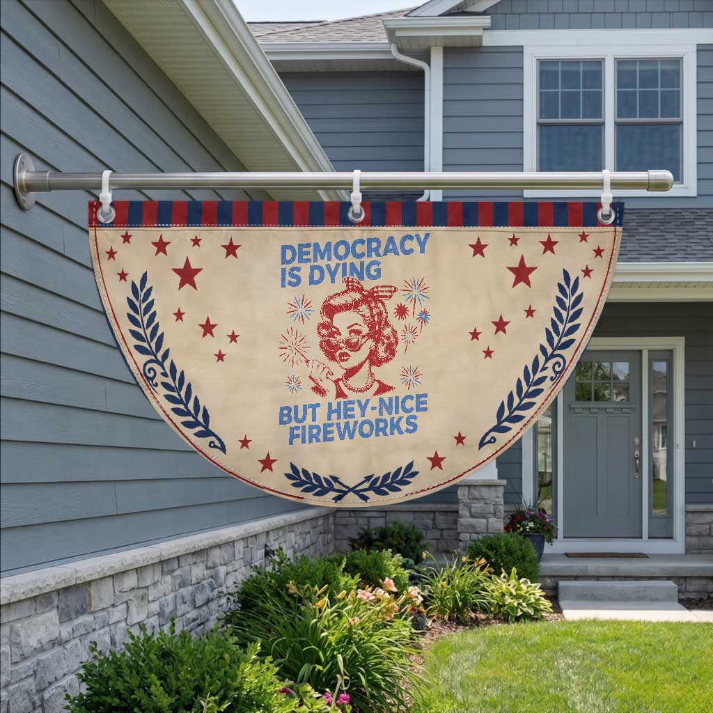 Funny Democracy Is Dying But Hey Nice Fireworks 4th Of July Patriotic Fan Flag