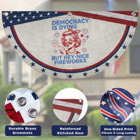 Funny Democracy Is Dying But Hey Nice Fireworks 4th Of July Patriotic Fan Flag