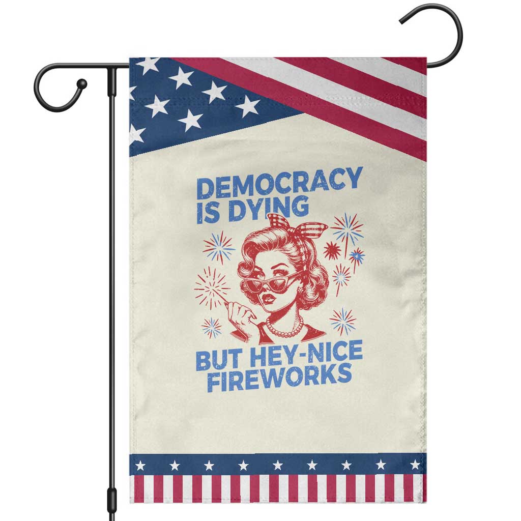 Funny Democracy Is Dying But Hey Nice Fireworks 4th Of July Garden Flag
