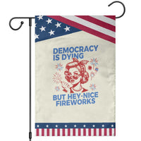 Funny Democracy Is Dying But Hey Nice Fireworks 4th Of July Garden Flag