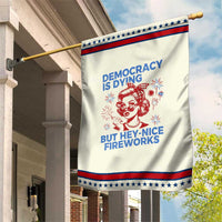 Funny Democracy Is Dying But Hey Nice Fireworks 4th Of July Garden Flag