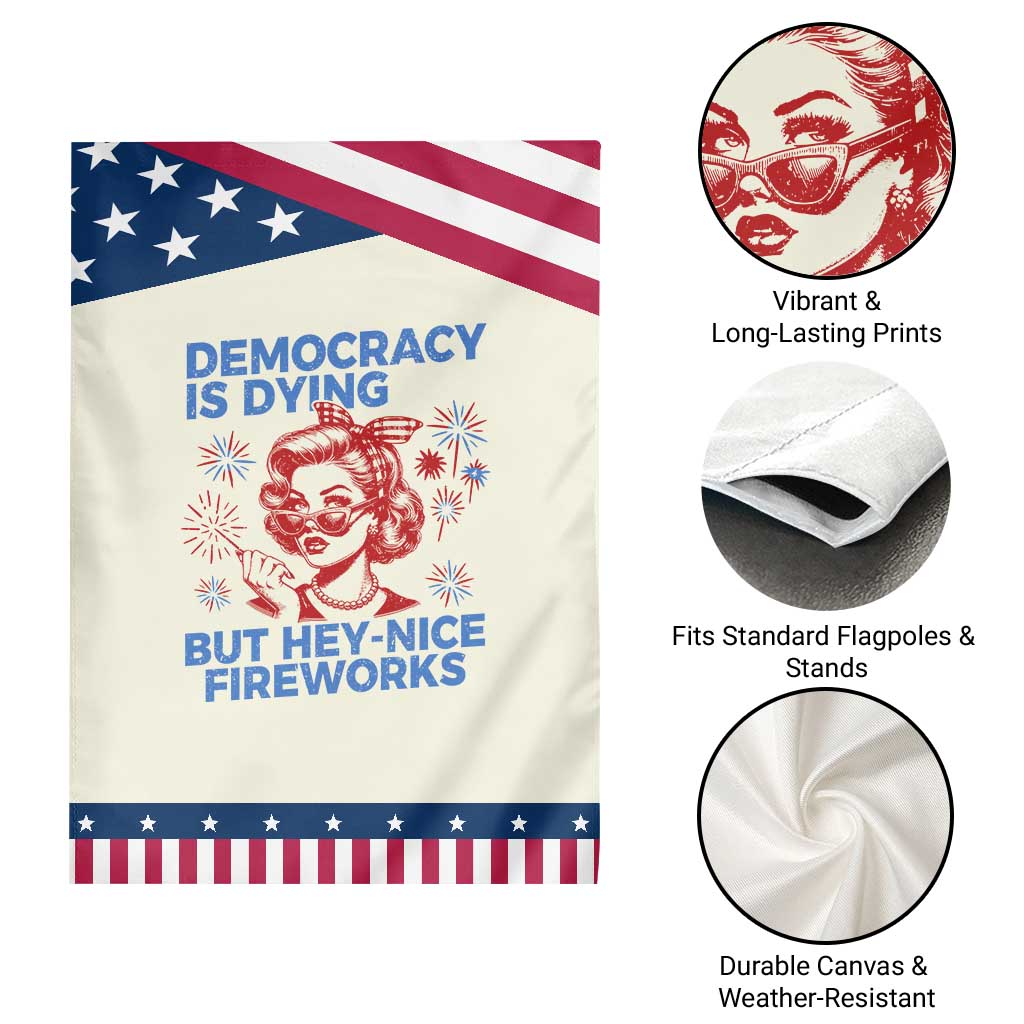 Funny Democracy Is Dying But Hey Nice Fireworks 4th Of July Garden Flag