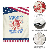 Funny Democracy Is Dying But Hey Nice Fireworks 4th Of July Garden Flag