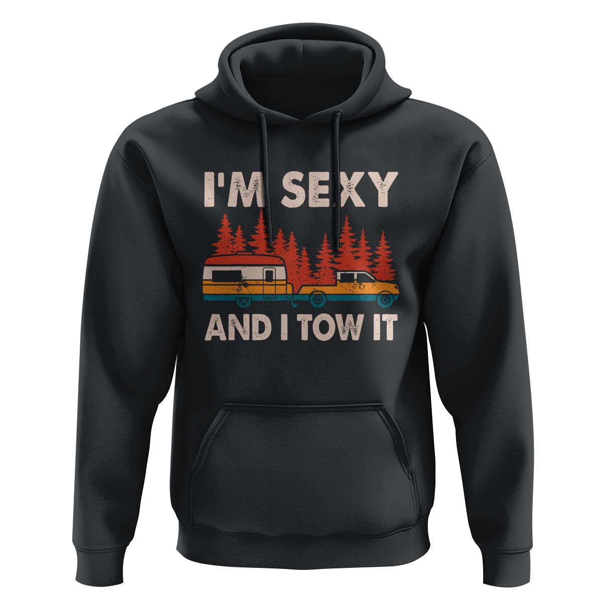 Funny Camping RV Hoodie Im Sexy And I Tow It Vintage Camper Truck - Wonder Print Shop