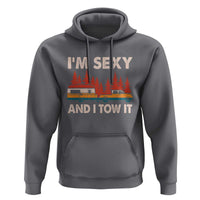 Funny Camping RV Hoodie Im Sexy And I Tow It Vintage Camper Truck - Wonder Print Shop