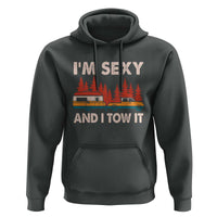 Funny Camping RV Hoodie Im Sexy And I Tow It Vintage Camper Truck - Wonder Print Shop