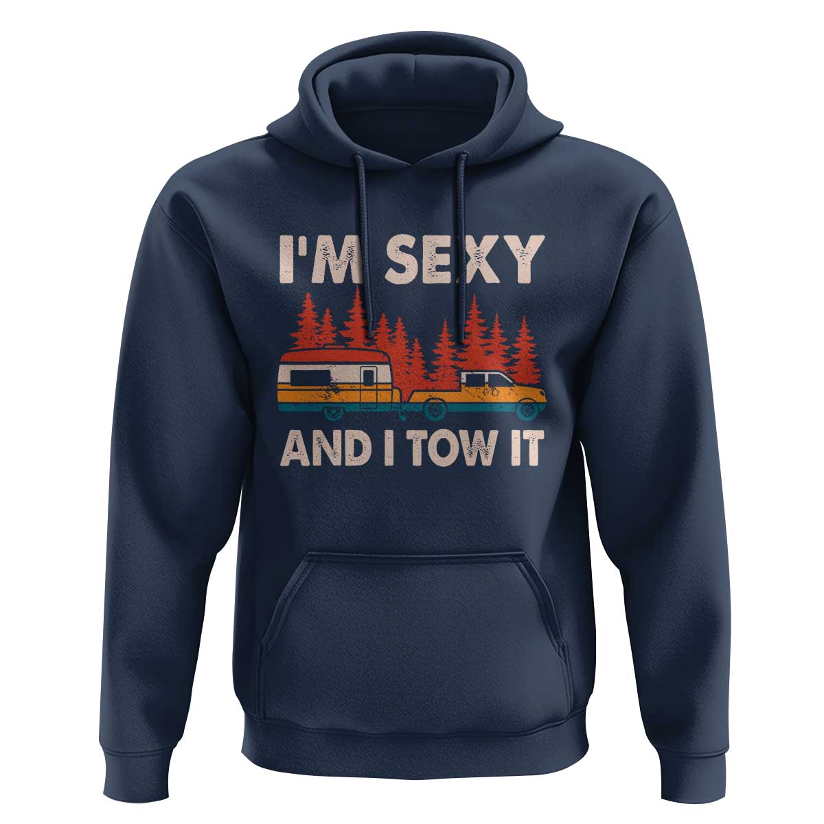 Funny Camping RV Hoodie Im Sexy And I Tow It Vintage Camper Truck - Wonder Print Shop