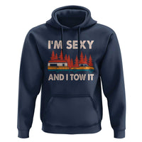 Funny Camping RV Hoodie Im Sexy And I Tow It Vintage Camper Truck - Wonder Print Shop