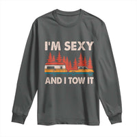 Funny Camping RV Long Sleeve Shirt Im Sexy And I Tow It Vintage Camper Truck - Wonder Print Shop