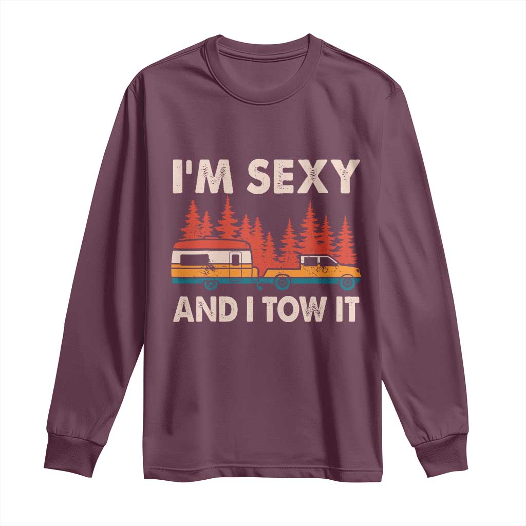 Funny Camping RV Long Sleeve Shirt Im Sexy And I Tow It Vintage Camper Truck - Wonder Print Shop