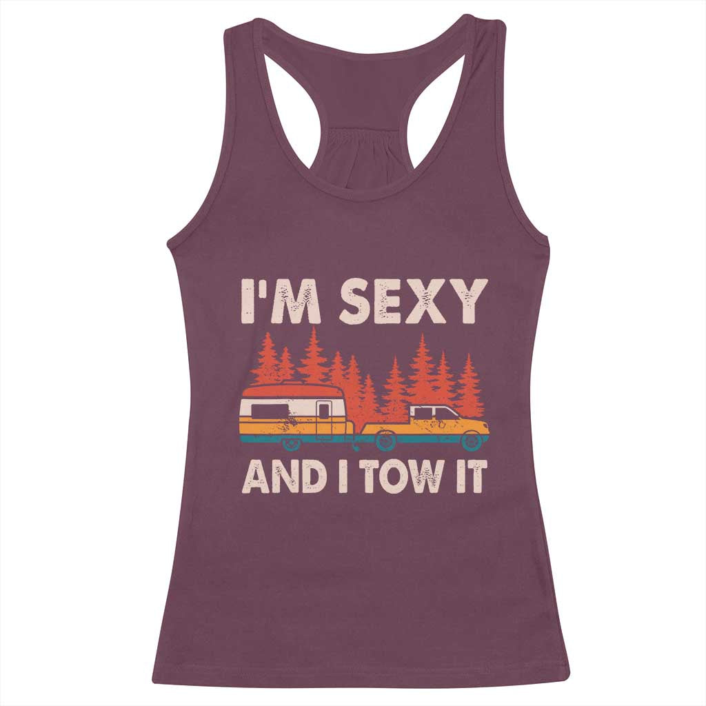 Funny Camping RV Racerback Tank Top Im Sexy And I Tow It Vintage Camper Truck - Wonder Print Shop