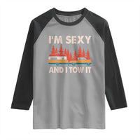 Funny Camping RV Raglan Shirt Im Sexy And I Tow It Vintage Camper Truck - Wonder Print Shop