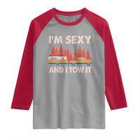 Funny Camping RV Raglan Shirt Im Sexy And I Tow It Vintage Camper Truck - Wonder Print Shop