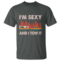 Funny Camping RV T Shirt Im Sexy And I Tow It Vintage Camper Truck - Wonder Print Shop