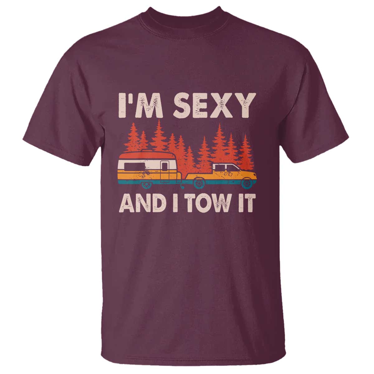 Funny Camping RV T Shirt Im Sexy And I Tow It Vintage Camper Truck - Wonder Print Shop