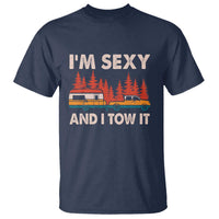 Funny Camping RV T Shirt Im Sexy And I Tow It Vintage Camper Truck - Wonder Print Shop