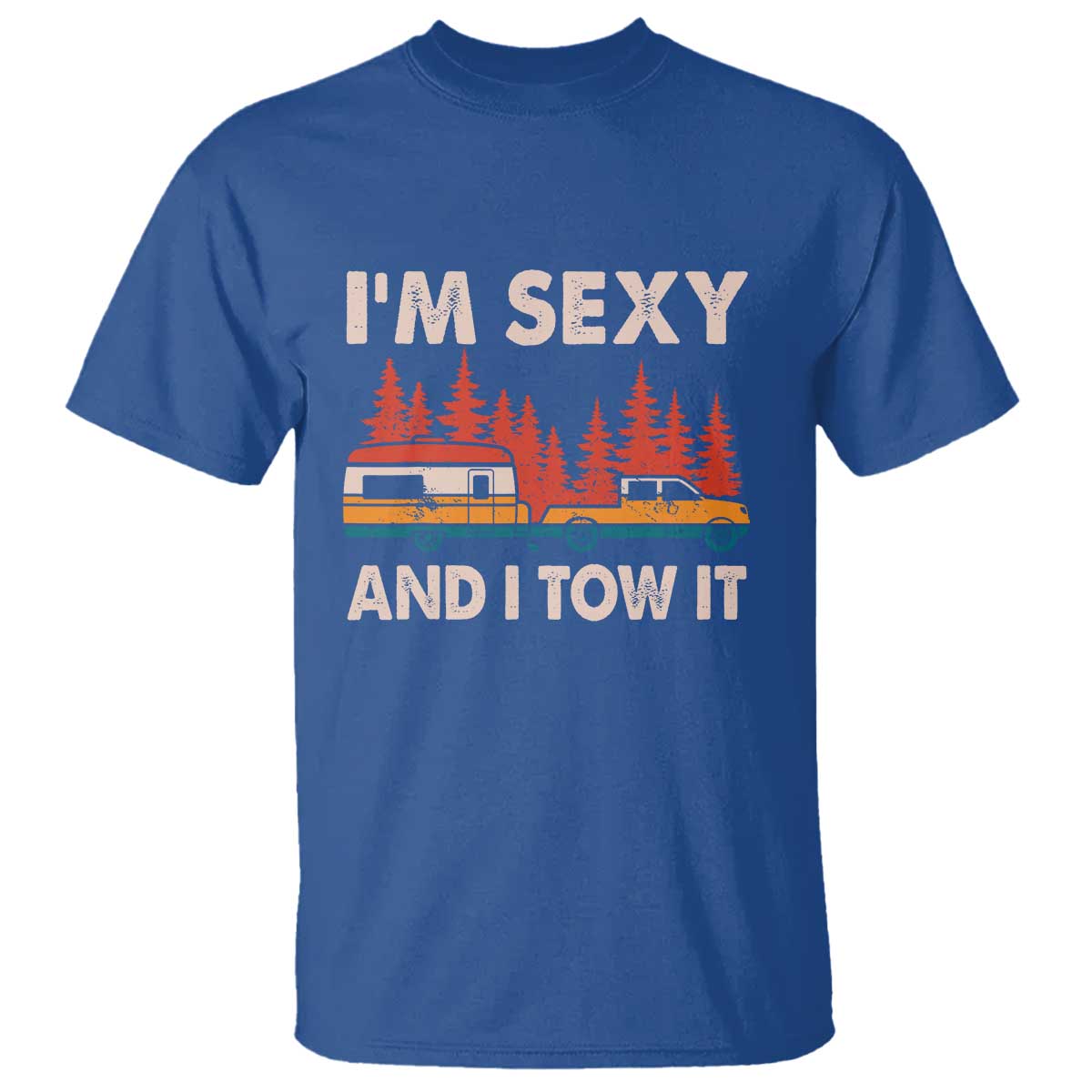 Funny Camping RV T Shirt Im Sexy And I Tow It Vintage Camper Truck - Wonder Print Shop