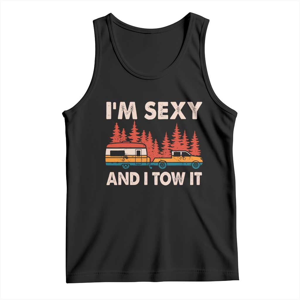 Funny Camping RV Tank Top Im Sexy And I Tow It Vintage Camper Truck - Wonder Print Shop