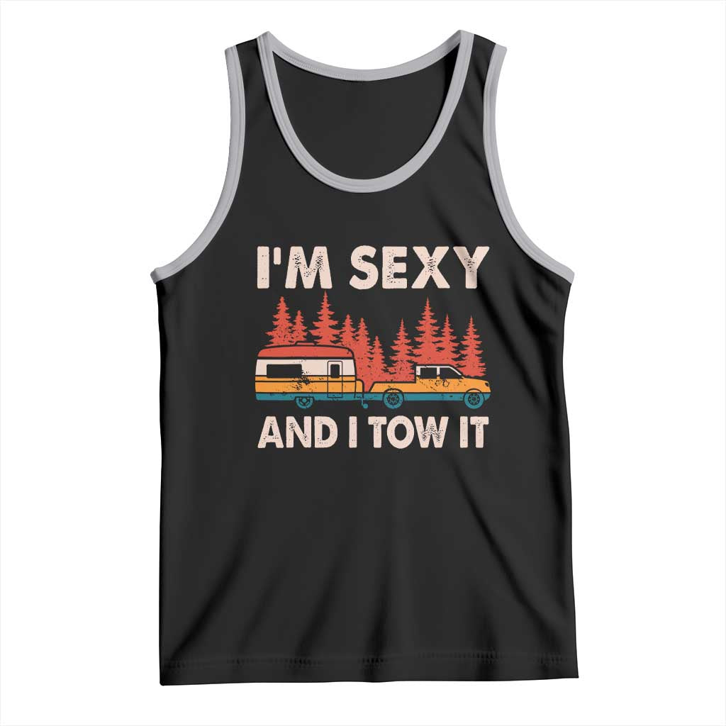 Funny Camping RV Tank Top Im Sexy And I Tow It Vintage Camper Truck - Wonder Print Shop