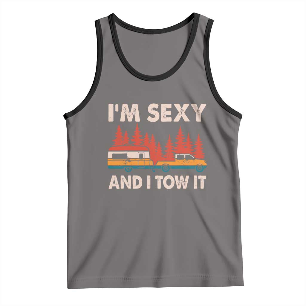 Funny Camping RV Tank Top Im Sexy And I Tow It Vintage Camper Truck - Wonder Print Shop
