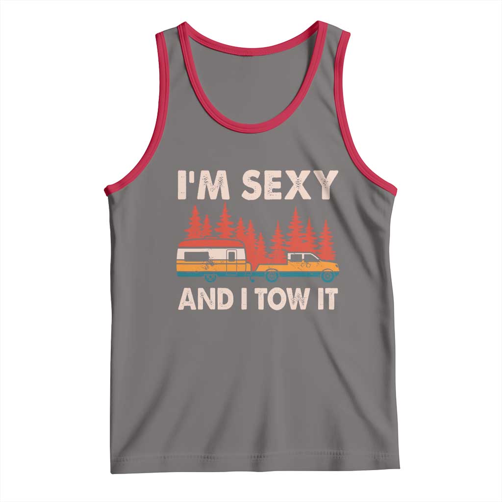 Funny Camping RV Tank Top Im Sexy And I Tow It Vintage Camper Truck - Wonder Print Shop