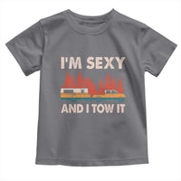 Funny Camping RV Toddler T Shirt Im Sexy And I Tow It Vintage Camper Truck - Wonder Print Shop