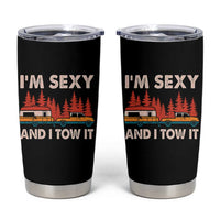 Funny Camping RV Tumbler Cup Im Sexy And I Tow It Vintage Camper Truck - Wonder Print Shop