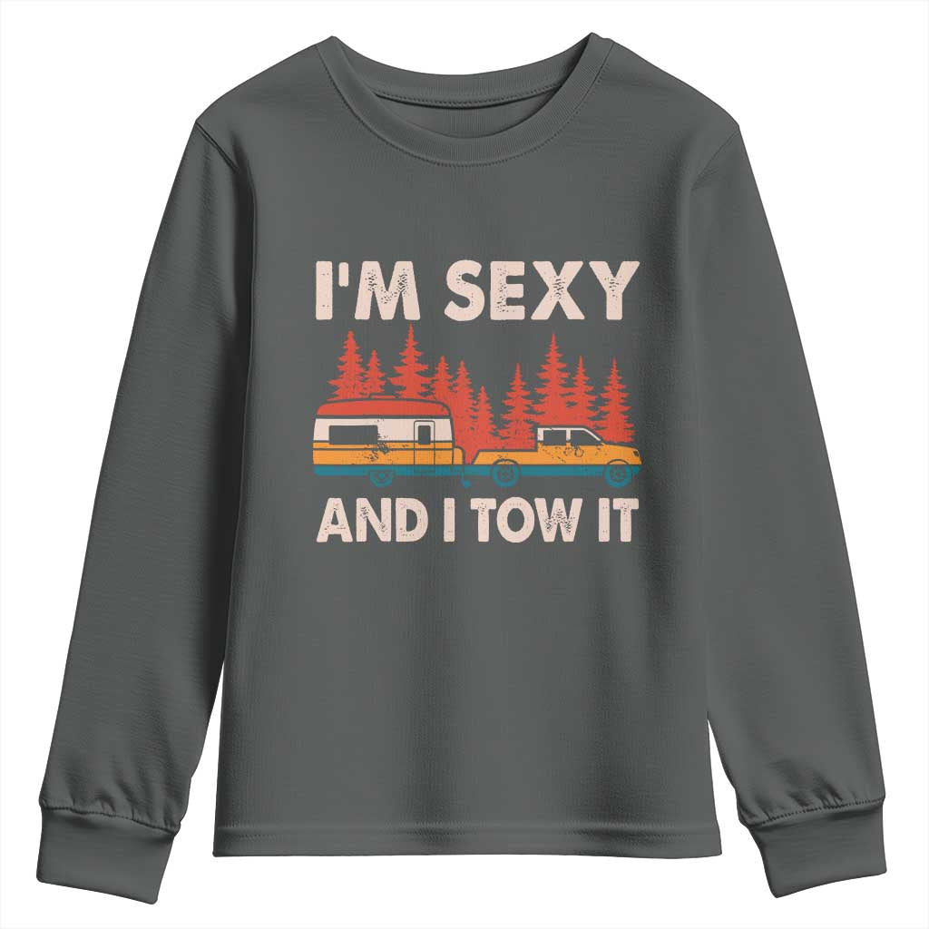 Funny Camping RV Youth Sweatshirt Im Sexy And I Tow It Vintage Camper Truck - Wonder Print Shop