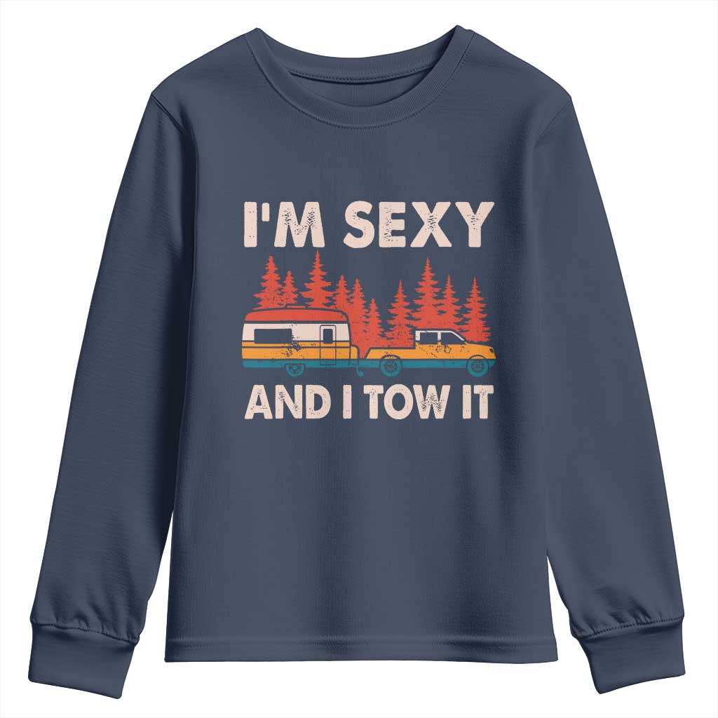 Funny Camping RV Youth Sweatshirt Im Sexy And I Tow It Vintage Camper Truck - Wonder Print Shop