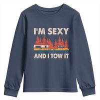 Funny Camping RV Youth Sweatshirt Im Sexy And I Tow It Vintage Camper Truck - Wonder Print Shop