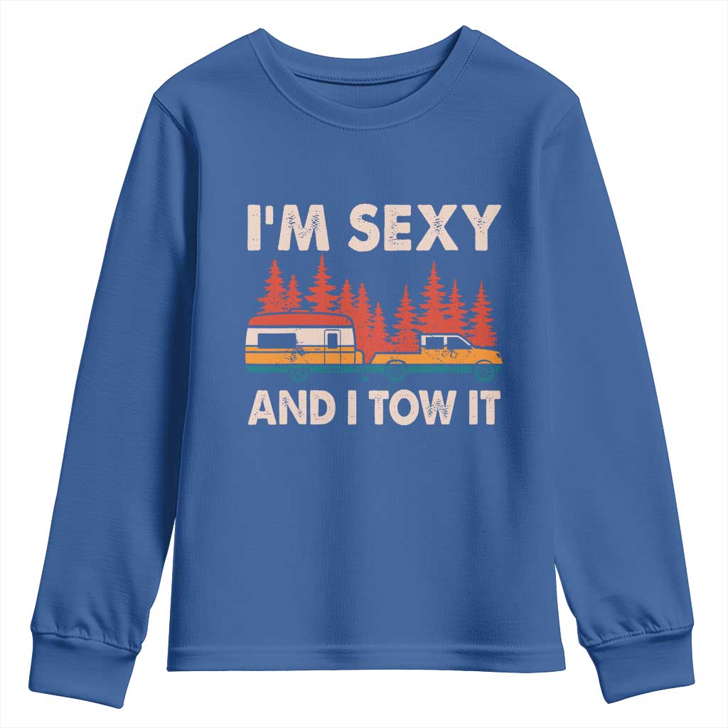 Funny Camping RV Youth Sweatshirt Im Sexy And I Tow It Vintage Camper Truck - Wonder Print Shop