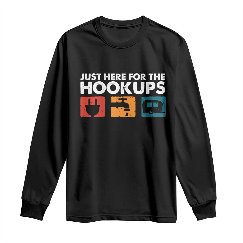 Camping RV Long Sleeve Shirt Funny Just Here for The Hookups Caravan Motorhome - Wonder Print Shop