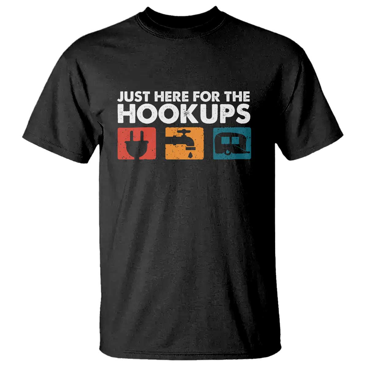 Camping RV T Shirt Funny Just Here for The Hookups Caravan Motorhome - Wonder Print Shop