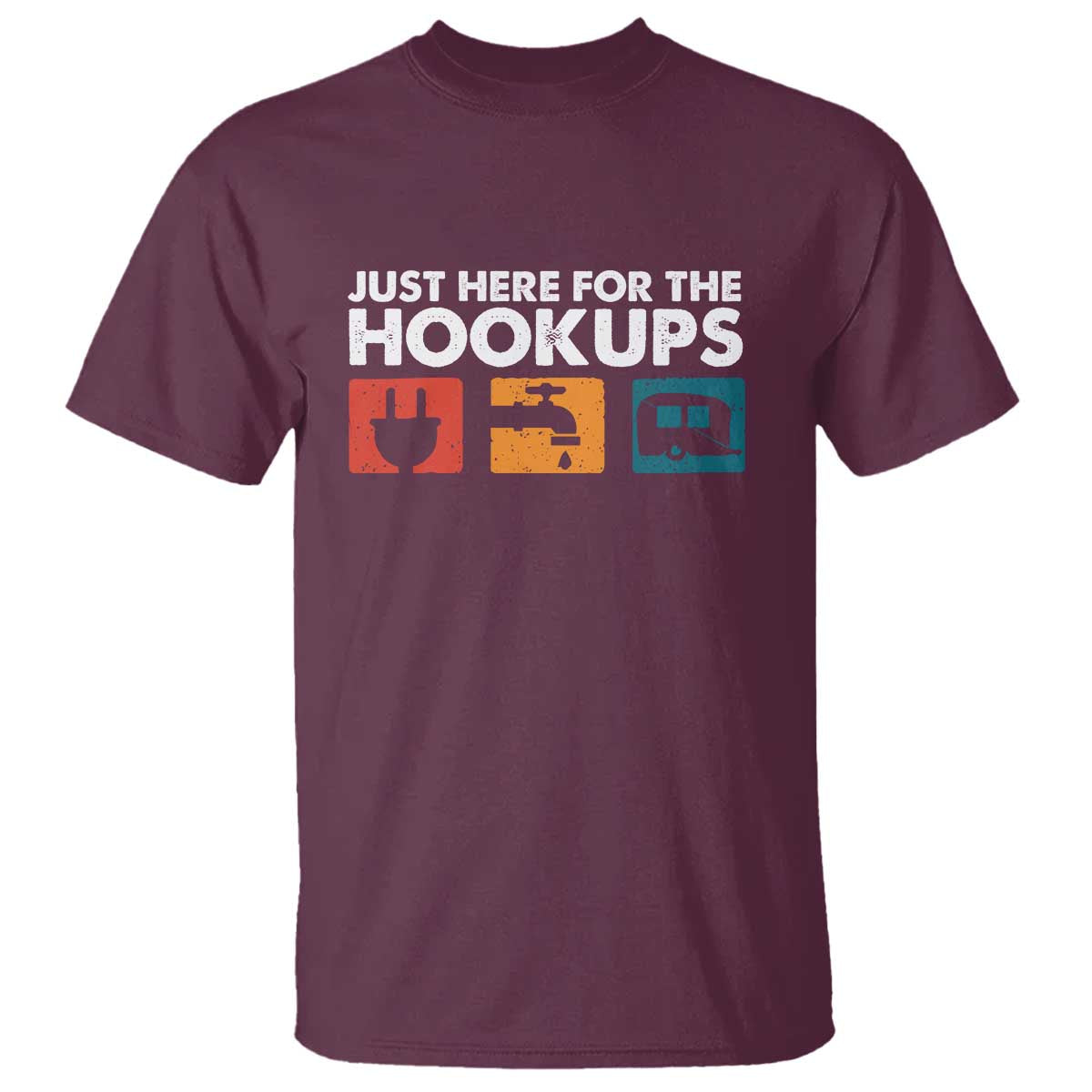 Camping RV T Shirt Funny Just Here for The Hookups Caravan Motorhome - Wonder Print Shop