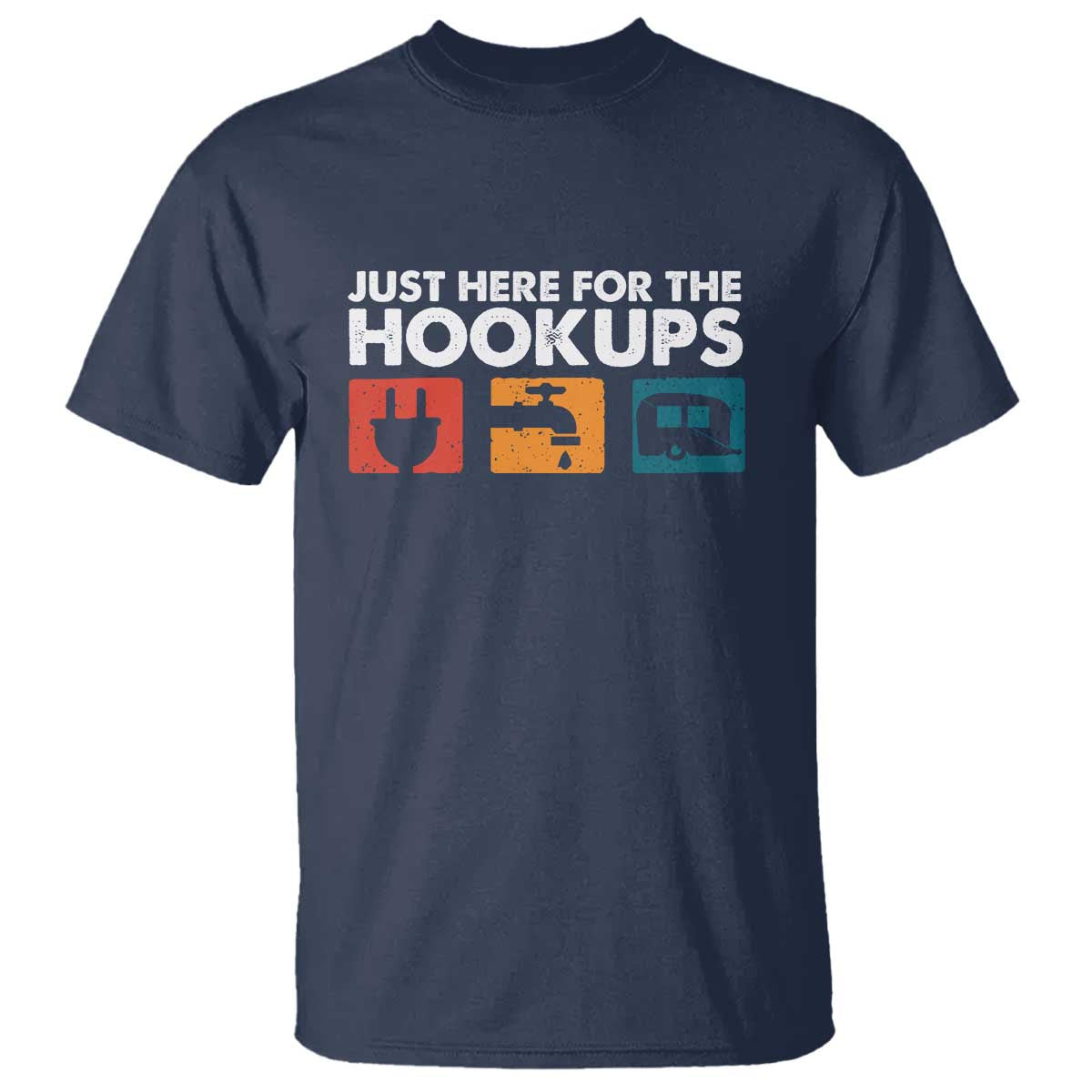 Camping RV T Shirt Funny Just Here for The Hookups Caravan Motorhome - Wonder Print Shop