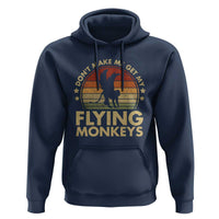 Vintage Retro Dont Make Me Get My Flying Monkeys Hoodie - Wonder Print Shop